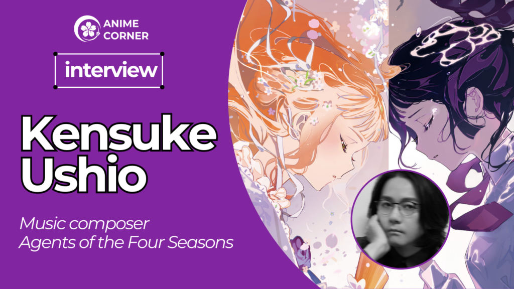 Interview: Kensuke Ushio on Creating the Music of Agents of the Four Seasons