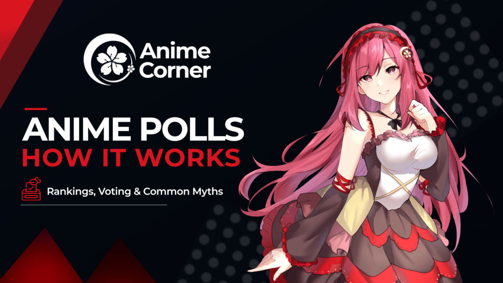 How Anime Corner Polls Work: Rankings, Voting, and Common Myths